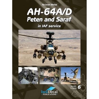 Aircraft in detail n. 6 - AH-64A/D Peten and Saraf in IAF Service