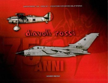 Diavoli rossi. 75 anni. Campoformido 1936-Ghedi 2011. Cronistoria fotografica del 6° Stormo