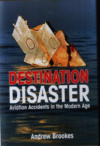 Destination Disaster - Aviation Accidents in the Modern Age