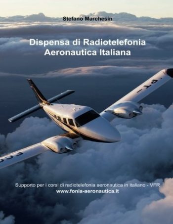 Dispensa di radiotelefonia aeronautica italiana. Supporto per i corsi di radiotelefonia aeronautica in italiano