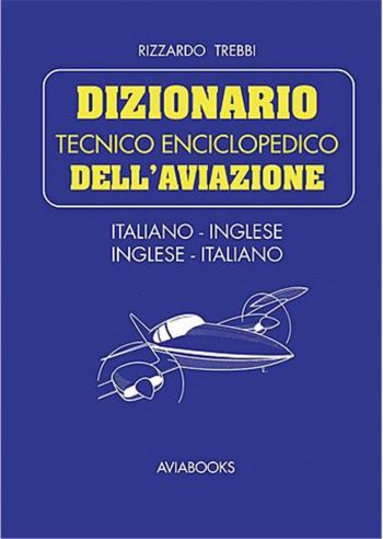 Dizionario tecnico enciclopedico dell'aviazione