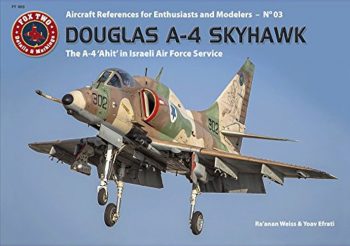 Aircraft References for Enthusiasts and modelers n. 03 - Douglas A-4 Skyhawk. The A-4N and TA-4J 'Ahit' in Israeli Air Force Service