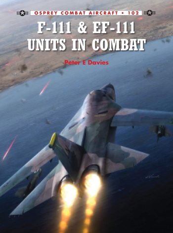 Osprey Combat Aircarft n.102 - F-111 & EF-111 Units in Combat