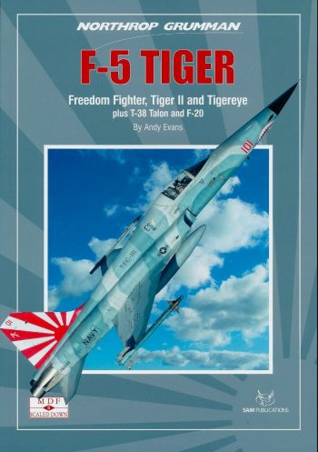 MDF SD Modellers Datafile Scaled Down n. 5 - THE NORTHROP GRUMMAN F-5 TIGER Freedom Fighter and Tigereye