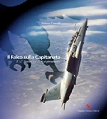 Il Falco sulla Capitanata. Il 32° Stormo dal 1936 ai giorni nostri