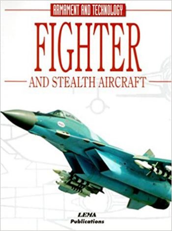Armament and Technology Fighter and Stealth Aircraft