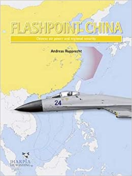 Flashpoint China. Chinese Air Power and the Regional Balance