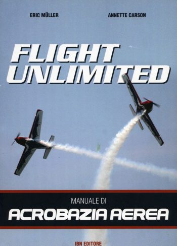 Flight Unlimited. Manuale di acrobazia aerea