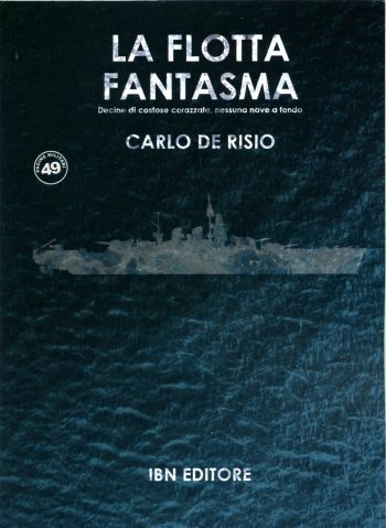 Pagine Militari n. 49 - La Flotta Fantasma. Decine di corazzate, nessuna nave a fondo