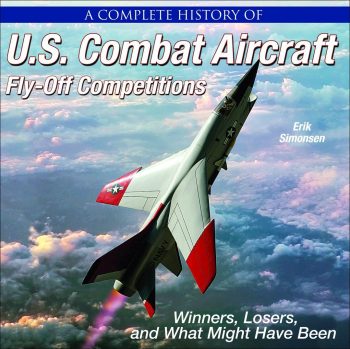 US COMBAT AIRCRAFT - FLY-OFF COMPETITIONS  Winners, Losers, And What Might Have Been