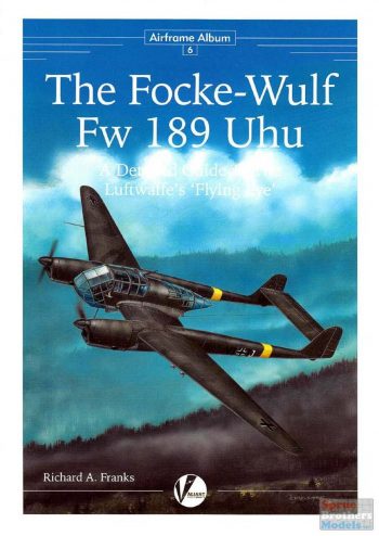 Airframe Album n. 6 - The Focke-Wulf FW 189 Uhu