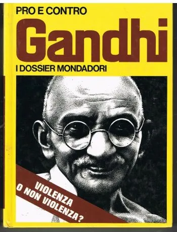 I Dossier Mondadori n.9 - Pro e contro - Gandhi