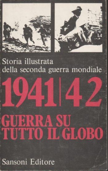 Storia Illustrata della Seconda Guerra Mondiale n.4 - 1940-1942: Guerra su tutto il globo