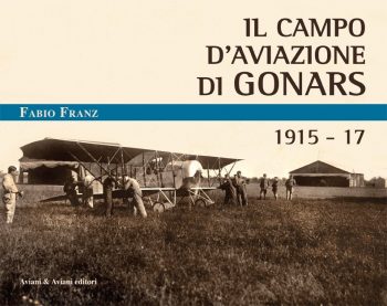 IL CAMPO D'AVIAZIONE DI GONARS 1915-17