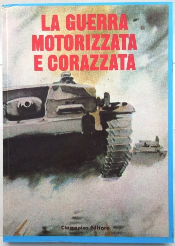 La guerra motorizzata e corazzata