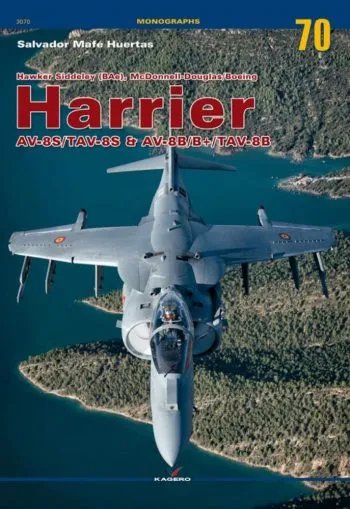 Monographs 70 - Hawker Siddeley (BAE), Mc Donnell-Douglas/Boeing HARRIER AV-8S/TAV-8S & AV-8B/B+/TAV-8B