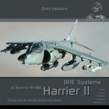 Aircraft in detail 011 - BAE SYSTEMS HARRIER II (& BOEING AV-8B) FLYING WITH AIR FORCES AROUND THE WORLD  ACTION, COCKPIT, FUSELAGE, WEAPONS, MAINTENANCE