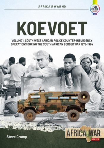 Africa@war n. 60 - Koevoet. Volume 1: Southwrest african Police countrt-insurgency operations during the south african border war 1978-1984a