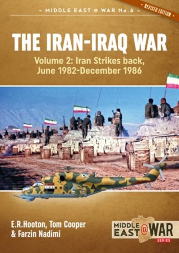 Middle East@War n. 6 - The Iran-Iraq War volume 2. Iran strikes back. June 1982-December 1986