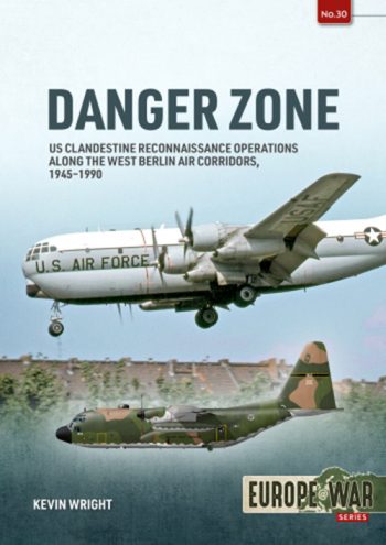 Europe@War n. 30 - Danger Zone. US clandestine reconnaissance operations along the West Berlin corridors, 1945-1990