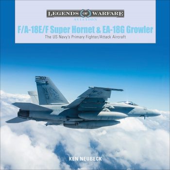 Legends of Warfare - F/A-18E/F Super Hornet & EA-18G Growler: The U.S. Navy's Primary Fighter/Attack Aircraft