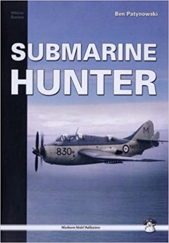 Submarine Hunter. Fairey Gannet ASW.1 in Service with the Royal Australian Navy Fleet Air Arm. Mushroom Model Publications N.9103