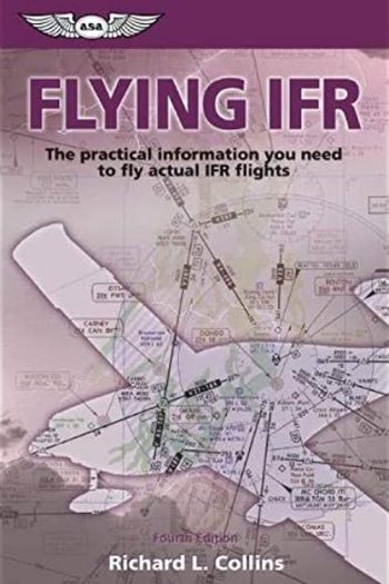 Flying IFR. The practical information you need to fly actual IFR flights