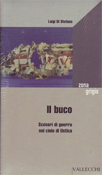 Il buco. Scenari di guerra nel cielo di Ustica