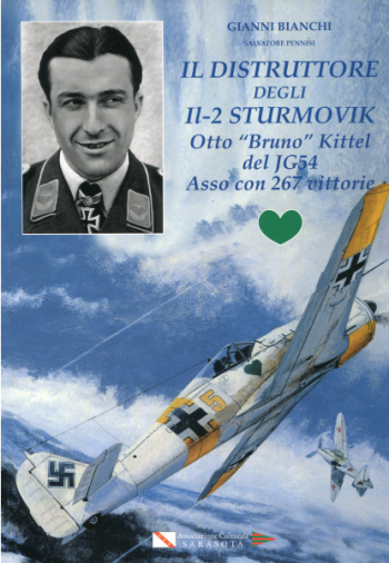 IL DISTRUTTORE DEGLI IL-2 STURMOVIK. otto "Bruno" Kittel del JG54 Asso con 267 vittorie
