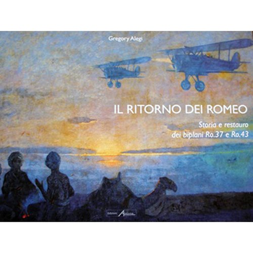Il ritorno dei Romeo. Storia e restauro dei biplani Ro.37 e Ro.43