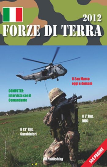 Forze di terra 2012. Comfoter: Intervista con il Comandante; Il San Marco oggi e domani; Il 13° Rgt. carabinieiri; Il 7° Rgt. NBC