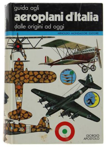 Aeroplani d'Italia. Dalle origini ad oggi