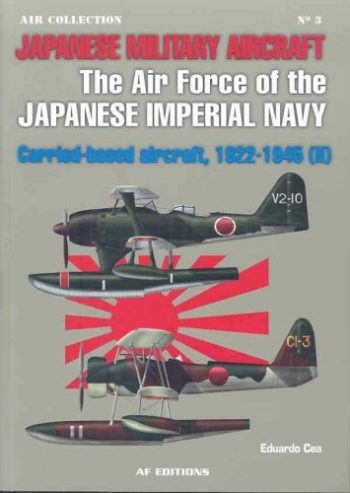 The Air Force of the Japanese Imperial navy n. 3 - Carried-based Aircraft, 1922-1945 (II)