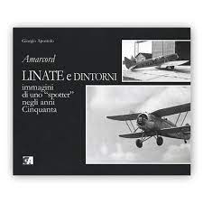 Amarcord LINATE E DINTORNI. Immagini di uno spotter negli anni Cinquanta