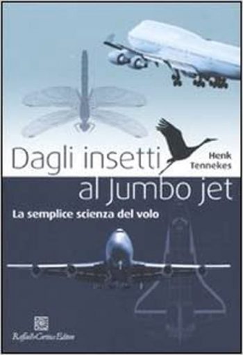 Dagli insetti al Jumbo Jet. La semplice scienza del volo