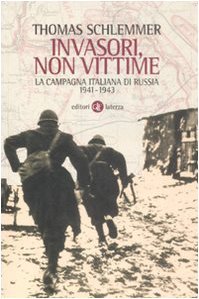 Invasori, non vittime: la campagna italiana di Russia 1941-1943