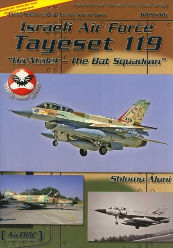 Modern Combat Aircraft Special Series ADPS n. 6 - Israeli Air Force Tayeset 119. Ha'Atalef. The Bat Squadron - AirDOC