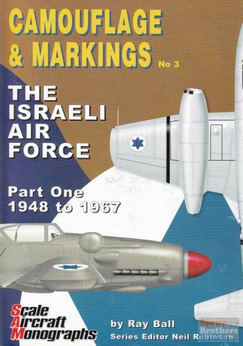 The Israeli Air Force Part One 1948 to 1967 (Camouflage & Markings n. 3)