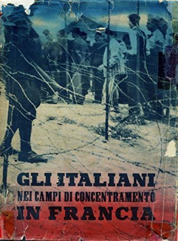 Gli italiani nei campi di concentramento in Francia