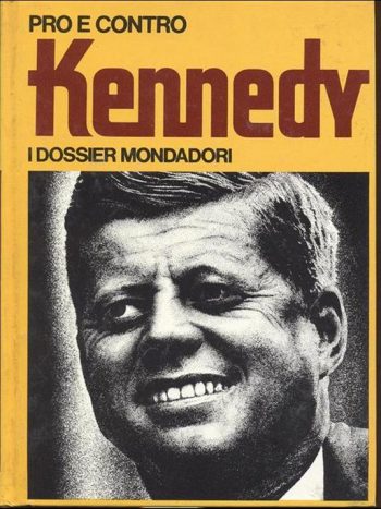 I Dossier Mondadori n.2 - Pro e contro - Kennedy