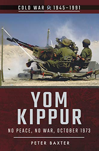 Cold War 1945-1991 - Yom Kippur No peace, no war October 1973