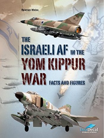 The Israeli AF in the Yom Kippur War facts and figures
