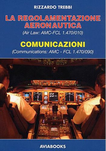 La regolamentazione aeronautica (AirLaw:AMC-FCL 1,470/010) Comunicazioni (Comm..
