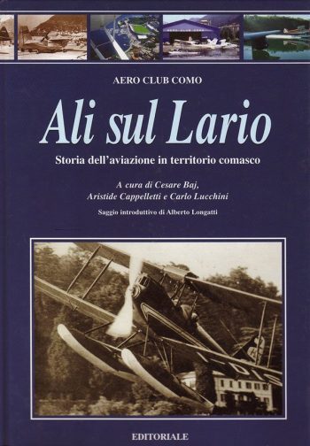 Ali sul Lario. Storia dell'aviazione in territorio comasco