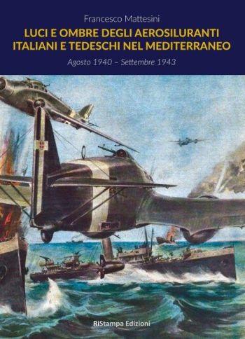 Luci e ombre degli aerosiluranti italiani e tedeschi nel mediterraneo. Agosto 1940- settembre 1943