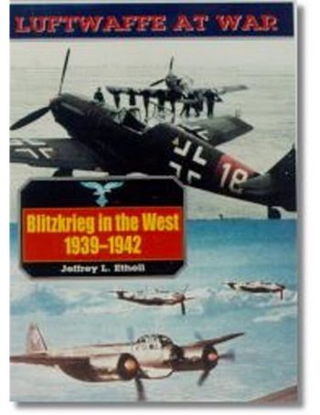 Blitzkrieg in the West (Luftwaffe at War n. 3)