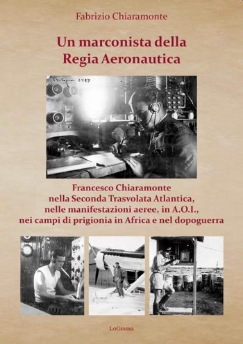 Un marconista della Regia Aeronautica. Francesco Chiaromonte nella seconda trasvolata atlantica