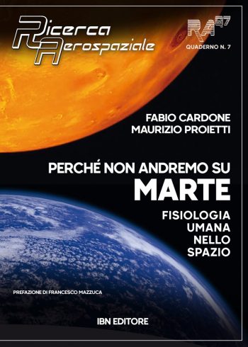 Ricerca Aerospaziale - Quaderno n. 7 - Perché non andremo su Marte. Fisiologia umana sullo spazio