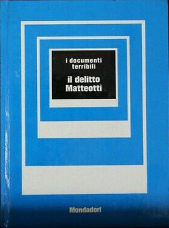 I documenti terribili n.6 - Il delitto Matteotti
