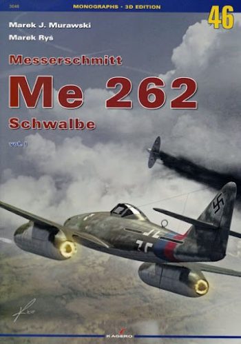 Kagero Monograph 3D n. 46 - Messerschmitt Me 262 Schwalbe vol. I